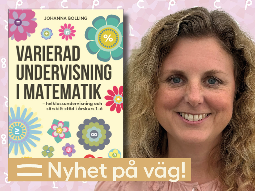 Varierad undervisning i matematik - helklassundervisning och särskilt stöd i årskurs 1-6 av Johanna Bolling